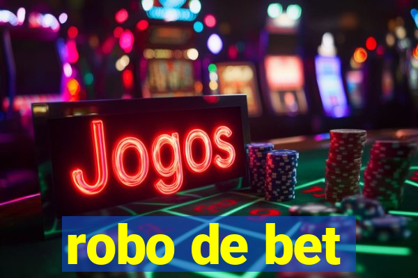 robo de bet